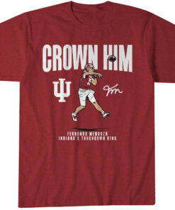 Indiana Football Fernando Mendoza Crown Him T-Shirt