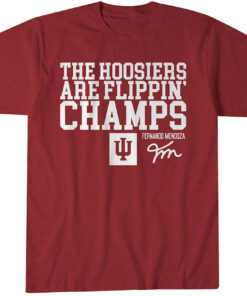 Indiana Football Fernando Mendoza The Hoosiers Are Flippin' Champs T-Shirt