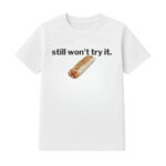 Jokic Rocking Taco Bell Still Won’t Try It T-Shirt