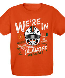 Miami Hurricanes We're in Go Canes College Football Playoff T-Shirt