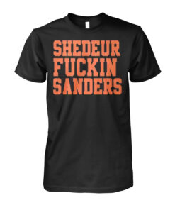 Shedeur Fuckin Sanders T-Shirt
