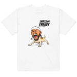 Small Dog Energy T-Shirt