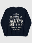 Stranger Things Beam Me Up This Place Sucks Sweatshirt