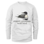 Stupid Canadian Wolf Bird T-Shirt