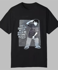 The Shoulda Never Given Me Internet Access T-Shirt