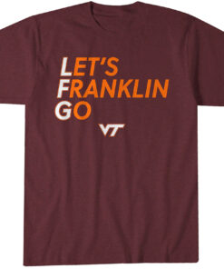 Virginia Tech Football Let's Franklin Go T-Shirt