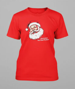 You Gonna Eat That Pickle Santa Shirt