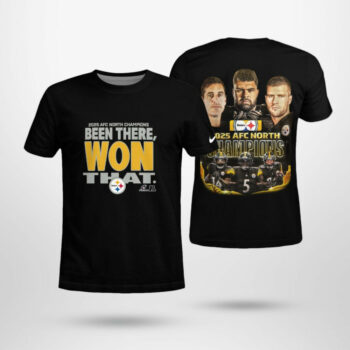 2025 Pittsburgh Steelers AFC North Champions Been There  Won That Shirt
