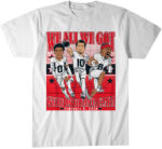 Drake Maye, Stefon Diggs, & Christian Gonzalez We All We Got We’re on To Santa Clara T-Shirt