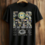 Green Bay Packers For Ever Not Just When We Win T-Shirt