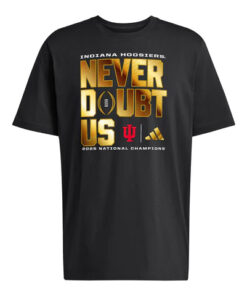 Indiana Hoosiers 2025-2026 CFP Champions Never Doubt T-Shirt