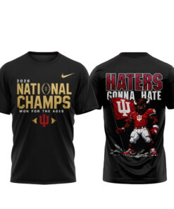 Indiana Hoosiers Football 2026 National Champions Haters Gonna Hate Shirt