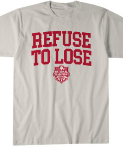 Indiana Hoosiers Football Refuse To Lose 2025 National Champions T-Shirt