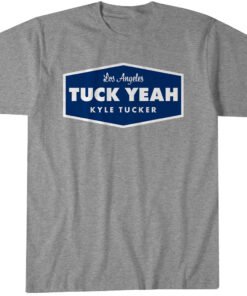 Los Angeles Kyle Tucker Tuck Yeah T-Shirt