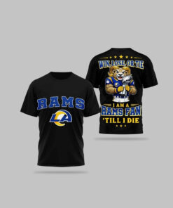 Los Angeles Rams Win Lose Or Tie I Am A Rams Fan Till I Die Logo Shirt