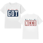 Marcus Jones We All We Got We All We Need T-Shirt