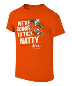 Miami Hurricanes 2026 National Championship We’re Going to the Natty T-Shirt