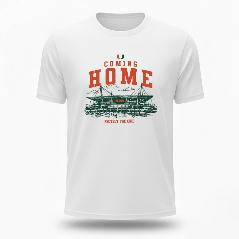 Miami Hurricanes Coming Home Protect The Crib 2026 T-Shirt Miami Hurricanes Coming Home Protect The Crib 2026 T-Shirt