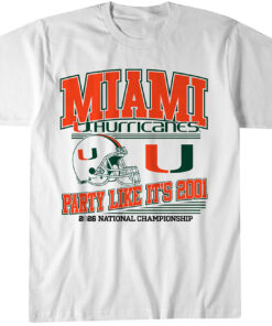 Miami Hurricanes Football CFP Party Like It's 2001 T-Shirt
