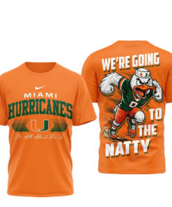 Miami Hurricanes NCAA We Are Going To The Natty T-Shirt 2026