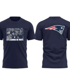 New England Patriots It's Gonna Be Maye T-Shirt