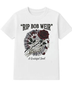 Rip Bob Weir A Grateful Soul T-Shirt