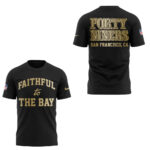 San Francisco 49ers “Faithful to the Bay” Forty Niners T-Shirt