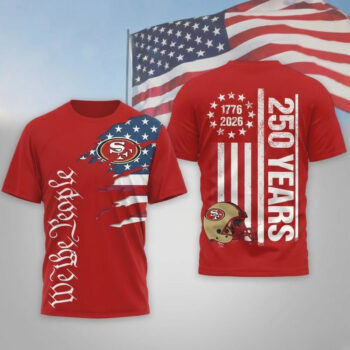 San Francisco 49ers Football League We The People USA 250th Anniversary T-Shirt