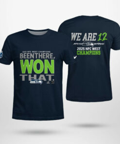 Seattle Seahawks 2025 NFC West Champions We Are 12 Been There Won That Shirt