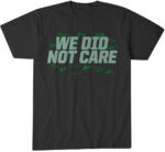 Seattle Seahawks Football We Did Not Care T-Shirt