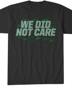 Seattle Seahawks Football We Did Not Care T-Shirt
