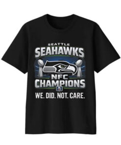 Seattle Seahawks We Did Not Care T-Shirt