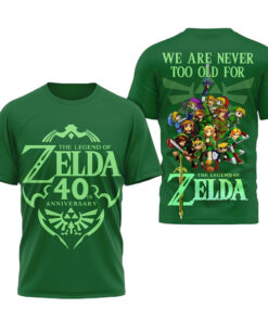 We Are Never Too Old For The Legend Of Zelda 40Th Anniversary T-Shirt