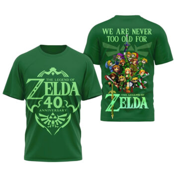 We Are Never Too Old For The Legend Of Zelda 40Th Anniversary T-Shirt