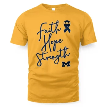 Michigan Wolverines Faith Hope Strength 2026 Shirt