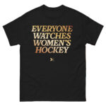 Everyone-Watches-Womens-Hockey-T-Shirt.jpg