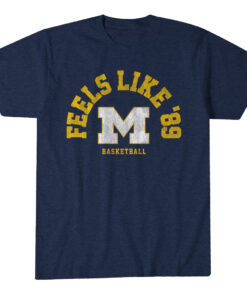 Michigan Basketball Feels Like '89 T-Shirt
