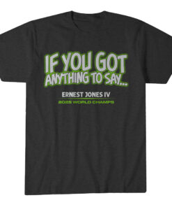 Seattle Seahawks Ernest Jones IV If You Got Anything to Say... T-Shirt