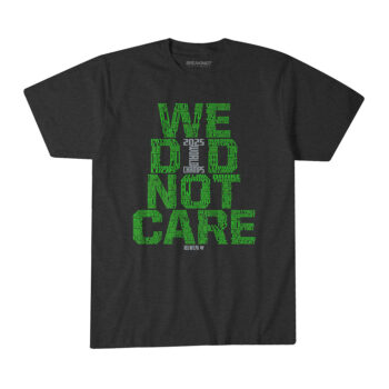 Seattle Seahawks Football We Did Not Care World Champs T-Shirt