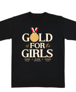 Team USA Hockey Gold is For The Girls Champions T-Shirt