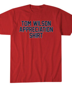 Tom Wilson Appreciation Shirt