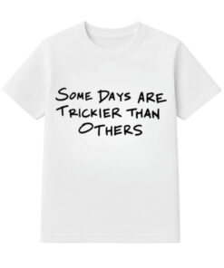 Whoopi Goldberg Some Days Are Trickier Than Others Shirt