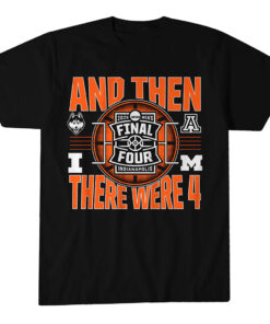 2026 NCAA Men's Final Four And Then There Were Four T-Shirt