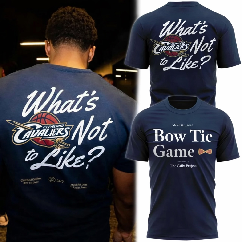 Cleveland-Cavaliers-Bow-Tie-Game-What-Not-To-Like-Shirt.jpg Cleveland Cavaliers Bow Tie Game What Not To Like Shirt