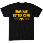Iowa-Basketball-Iowa-Has-Better-Corn-T-Shirt.jpg