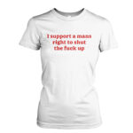 Lili-Reinhart-I-Support-A-Mans-Right-To-Shut-The-F-Up-T-Shirt.jpg