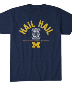 Michigan Wolverines MBB Hail Hail 2026 Final Four T-Shirt