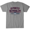 UConn Basketball 19 Points? No Problem. T-Shirt