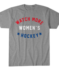 Watch More Women's Hockey T-Shirt