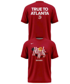 Atlanta Hawks True To Atlanta 2026 Playoffs Shirt
